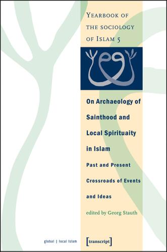 Cover image for On Archaeology of Sainthood and Local Spirituality in Islam