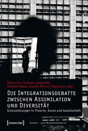 Cover image for Die Integrationsdebatte zwischen Assimilation und Diversitat