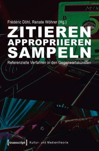 Cover image for Zitieren, appropriieren, sampeln