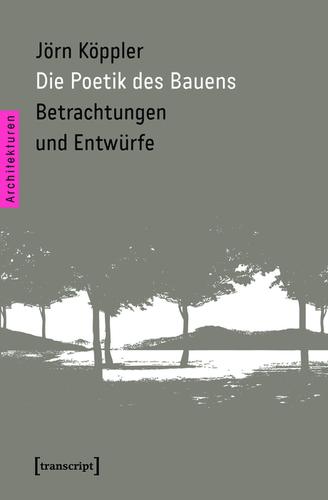 Cover image for Die Poetik des Bauens