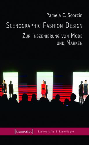 Cover image for Scenographic Fashion Design - Zur Inszenierung von Mode und Marken