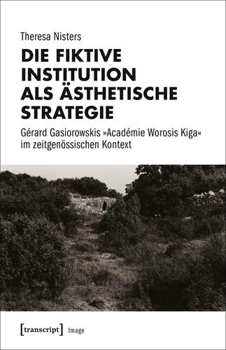 Cover image for Die fiktive Institution als asthetische Strategie