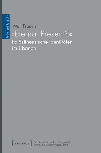 Cover image for Eternal Present? - Palastinensische Identitaten im Libanon