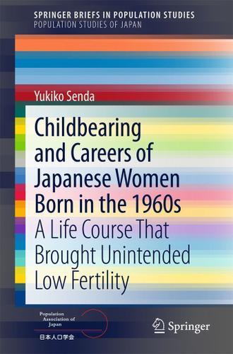 Cover image for Childbearing and Careers of Japanese Women Born in the 1960s