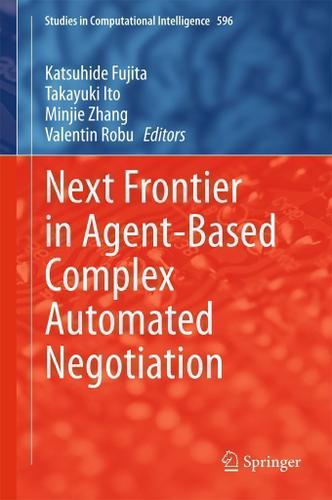 Cover image for Next Frontier in Agent-based Complex Automated Negotiation