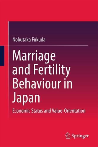 Cover image for Marriage and Fertility Behaviour in Japan