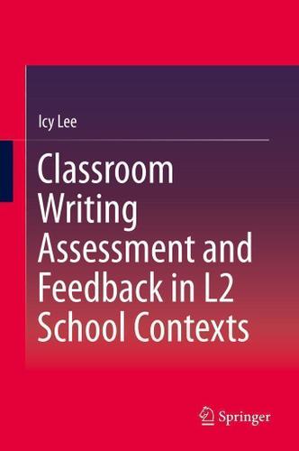 Cover image for Classroom Writing Assessment and Feedback in L2 School Contexts