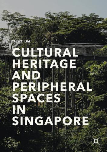 Cover image for Cultural Heritage and Peripheral Spaces in Singapore