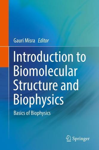 Cover image for Introduction to Biomolecular Structure and Biophysics