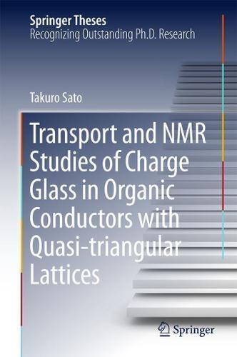 Cover image for Transport and NMR Studies of Charge Glass in Organic Conductors with Quasi-triangular Lattices