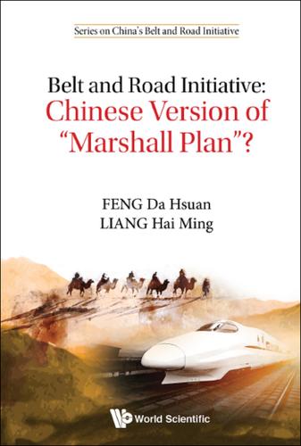 Cover image for BELT AND ROAD INITIATIVE: CHINESE VERSION OF "MARSHALL PLAN"?