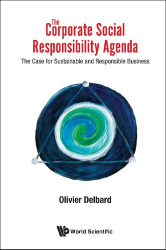 Cover image for CORPORATE SOCIAL RESPONSIBILITY AGENDA, THE: THE CASE FOR SUSTAINABLE AND RESPONSIBLE BUSINESS