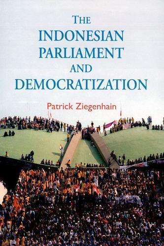 Cover image for The Indonesian Parliament and Democratization