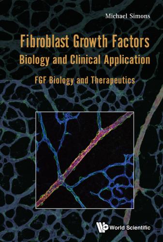 Cover image for FIBROBLAST GROWTH FACTORS: BIOLOGY AND CLINICAL APPLICATION - FGF BIOLOGY AND THERAPEUTICS