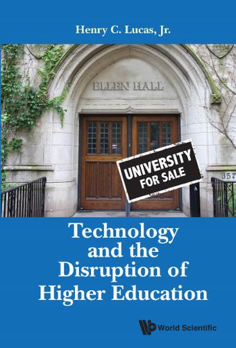Cover image for TECHNOLOGY AND THE DISRUPTION OF HIGHER EDUCATION