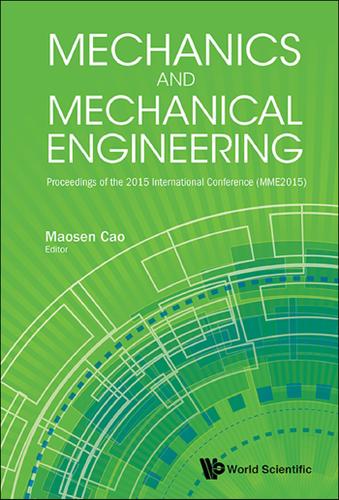 Cover image for MECHANICS AND MECHANICAL ENGINEERING - PROCEEDINGS OF THE 2015 INTERNATIONAL CONFERENCE (MME2015)