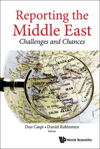 Cover image for REPORTING THE MIDDLE EAST: CHALLENGES AND CHANCES