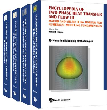 Cover image for ENCYCLOPEDIA OF TWO-PHASE HEAT TRANSFER AND FLOW III: MACRO AND MICRO FLOW BOILING AND NUMERICAL MODELING FUNDAMENTALS - VOLUME 4: SPECIAL BOILING TOPICS