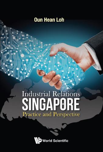 Cover image for INDUSTRIAL RELATIONS IN SINGAPORE: PRACTICE AND PERSPECTIVE
