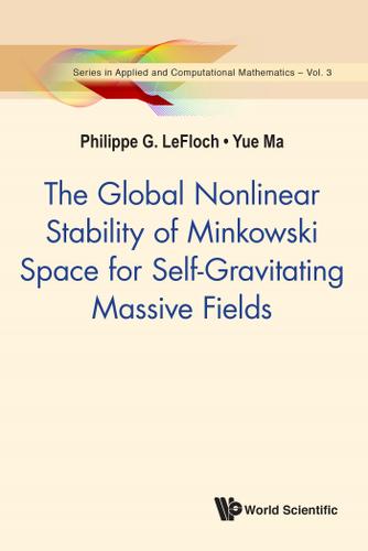 Cover image for GLOBAL NONLNR STABIL MINKOWSKI SPACE SELF-GRAVIT MASSIVE ..