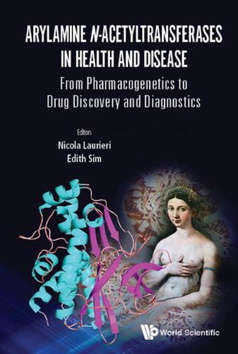 Cover image for ARYLAMINE N-ACETYLTRANSFERASES IN HEALTH AND DISEASE