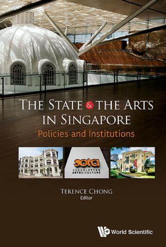 Cover image for STATE & THE ARTS IN SINGAPORE, THE: POLICIES & INSTITUTIONS