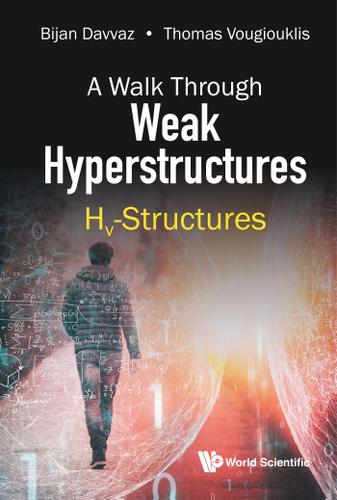 Cover image for WALK THROUGH WEAK HYPERSTRUCTURES, A: HV-STRUCTURES