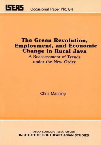 Cover image for The Green Revolution, Employment, and Economic Change in Rural Java