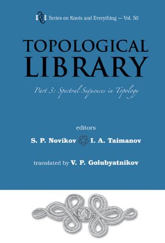 Cover image for TOPOLOGICAL LIBRARY - PART 3: SPECTRAL SEQUENCES IN TOPOLOGY