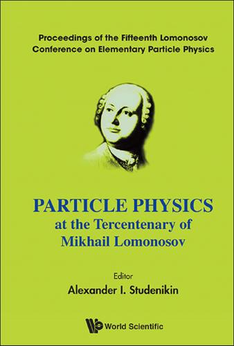 Cover image for PARTICLE PHYSICS AT THE YEAR OF TERCENTENARY OF MOKHAIL ...