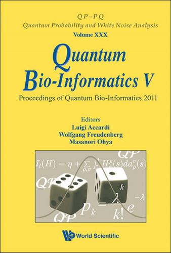 Cover image for QUANTUM BIO-INFORMATICS V - PROCEEDINGS OF THE QUANTUM BIO-INFORMATICS 2011
