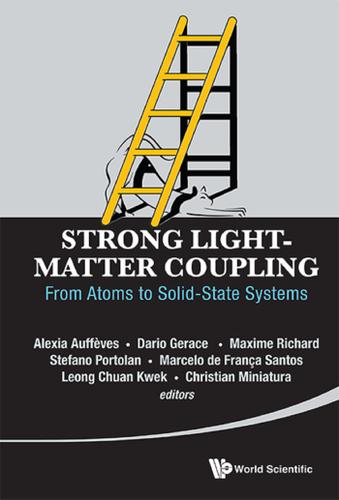 Cover image for STRONG LIGHT-MATTER COUPLING: FROM ATOMS TO SOLID-STATE SYSTEMS