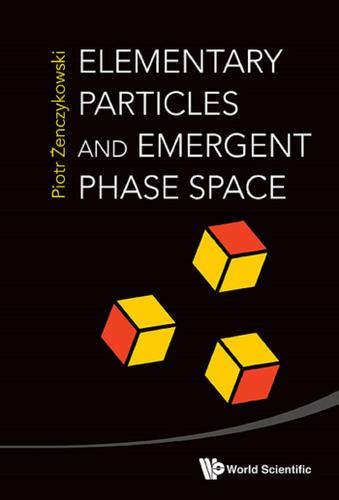 Cover image for ELEMENTARY PARTICLES AND EMERGENT PHASE SPACE