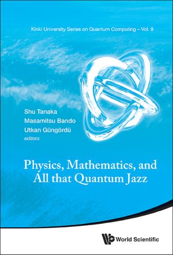 Cover image for PHYSICS, MATHEMATICS, AND ALL THAT QUANTUM JAZZ