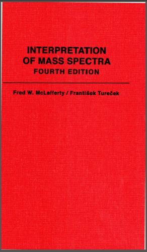 Interpretation of Mass Spectra Edition 4