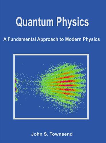 Quantum Physics: A Fundamental Approach to Modern Physics