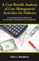 A Cost-Benefit Analysis of Case Management Activities for Diabetes: A Quasi-Experimental Study from One Medicare Advantage Plans Perspective