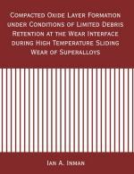 Compacted Oxide Layer Formation under Conditions of Limited Debris Retention at the Wear Interface during High Temperature Sliding Wear of Superalloys