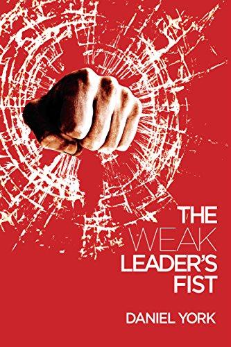 Cover image for THE WEAK LEADER'S FIST