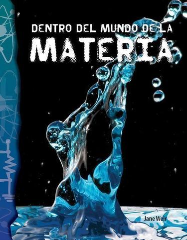 Cover image for Dentro del mundo de la materia (Inside the World of Matter)