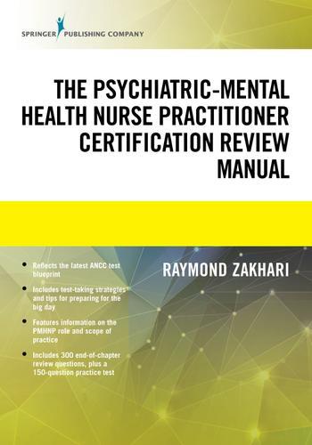 The Psychiatric-Mental Health Nurse Practitioner Certification Review Manual 1st Edition