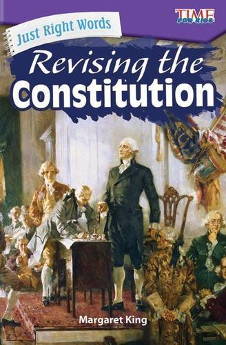 Cover image for Just Right Words: Revising the Constitution