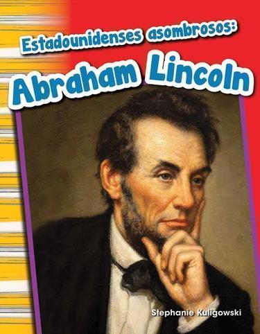 Cover image for Estadounidenses asombrosos: Abraham Lincoln (Amazing Americans: Abraham Lincoln)