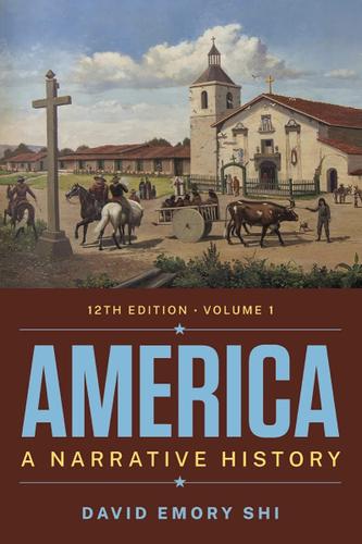 AMERICA　A　NARRATIVE　HISTORY　VOLUME　TWO America A Narrative History Volume 2 by David Shi & Tindall