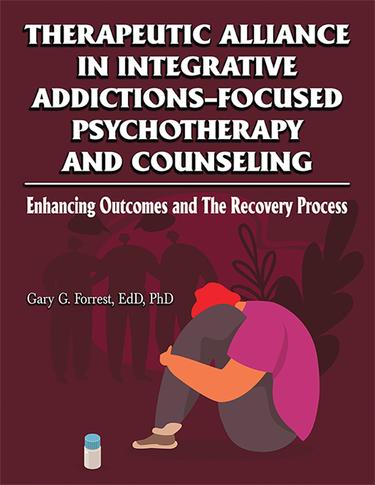 Cover image for Therapeutic Alliance in Integrative Addictions-Focused Psychotherapy and Counseling