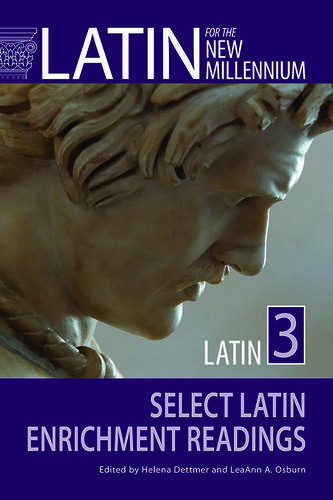 Cover image for Latin for the New Millennium Latin 3: Select Latin Enrichment Readings