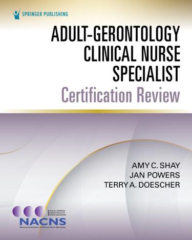 Adult-Gerontology Clinical Nurse Specialist Certification Review 1st Edition