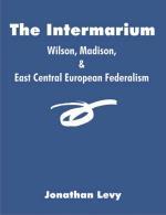 The Intermarium: Wilson, Madison, & East Central European Federalism