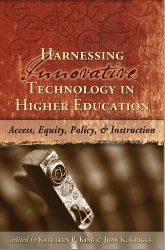 Harnessing Innovative Technology  in Higher Education: Access, Equity, Policy and Instruction