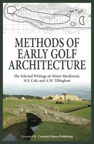 Cover image for Methods of Early Golf Architecture: Volume 1